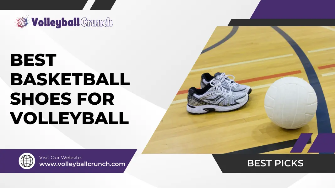 Best Basketball Shoes For Volleyball